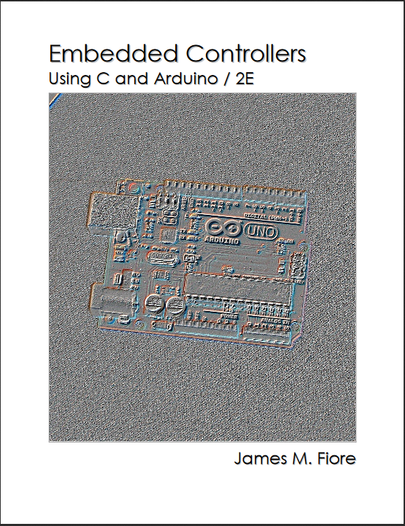 Embedded Controllers Using C and Arduino - 2e - Open Textbook Library