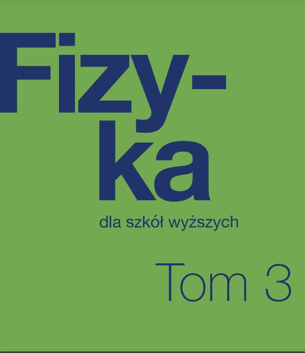 Read more about Fizyka dla szkół wyższych Tom 3