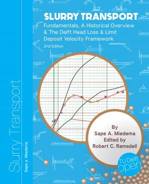 Read more about Slurry Transport: Fundamentals, A Historical Overview & The Delft Head Loss & Limit Deposit Velocity Framework - 2nd Edition