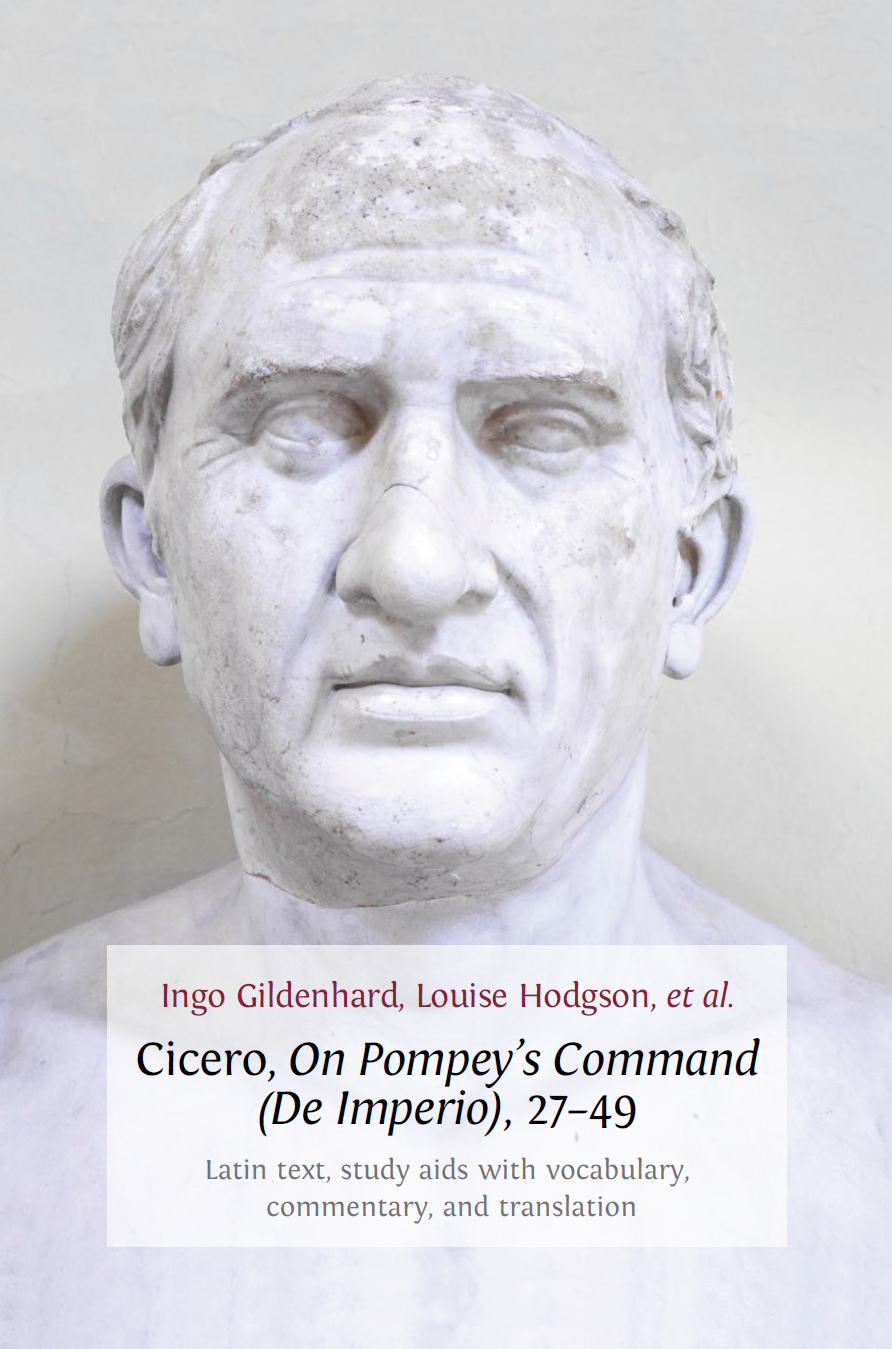 Read more about Cicero, On Pompey’s Command (De Imperio), 27-49. Latin Text, Study Aids with Vocabulary, Commentary, and Translation
