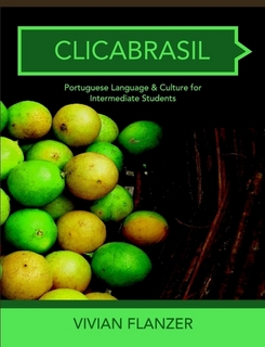 ClicaBrasil: Portuguese Language and Culture for Intermediate Students cover image Read more about ClicaBrasil: Portuguese Language and Culture for Intermediate Students