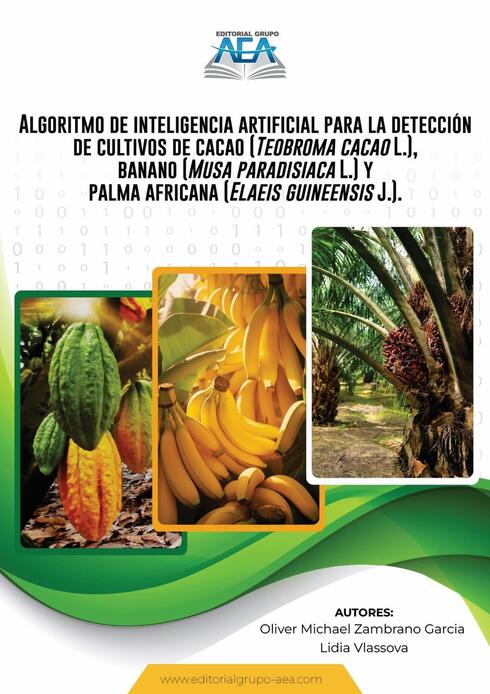 Read more about Algoritmo de inteligencia artificial para la detección de cultivos de cacao (Teobroma cacao L.), banano (Musa paradisiaca L.) y palma africana (Elaeis guineensis J.).