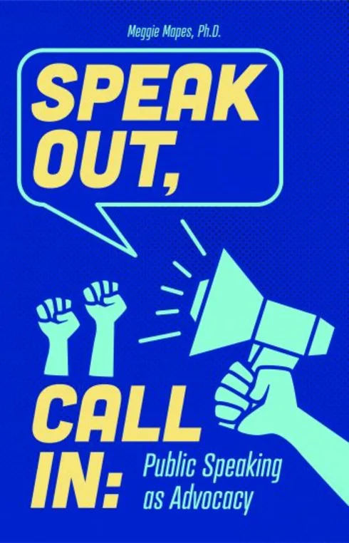 Read more about Speak Out, Call In: Public Speaking as Advocacy