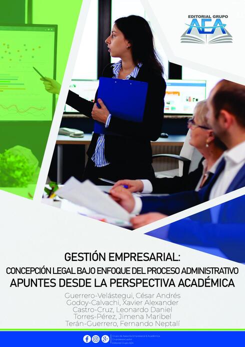 Read more about Gestión Empresarial: Concepción Legal bajo enfoque del proceso administrativo. Apuntes desde la perspectiva académica.