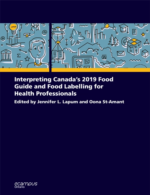 Interpreting Canada’s 2019 Food Guide and Food Labelling for Health Professionals cover image Read more about Interpreting Canada’s 2019 Food Guide and Food Labelling for Health Professionals