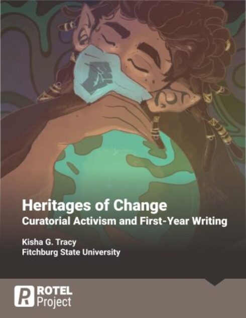 Read more about Heritages of Change: Curatorial Activism and First-Year Writing