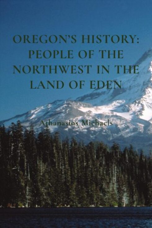 Read more about Oregon’s History: People of the Northwest in the Land of Eden