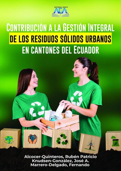Contribución a la gestión integral de los residuos sólidos urbanos en cantones del Ecuador. cover image Read more about Contribución a la gestión integral de los residuos sólidos urbanos en cantones del Ecuador.
