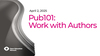 Image accompanying Pub101: Work with Authors 2025
