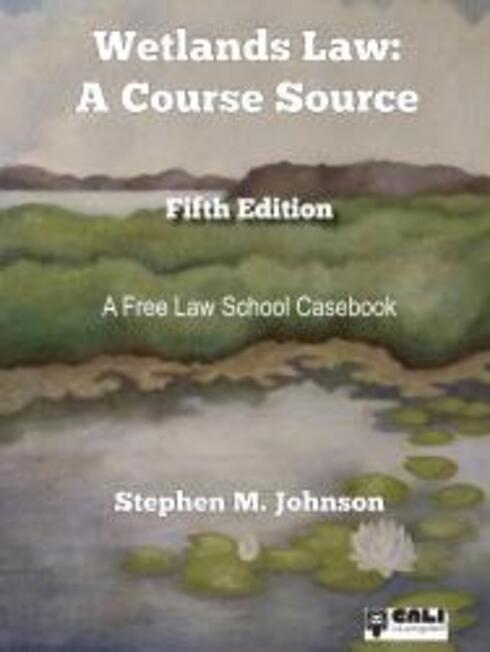 Wetlands Law: A Course Source - 5th Edition cover image Read more about Wetlands Law: A Course Source - 5th Edition