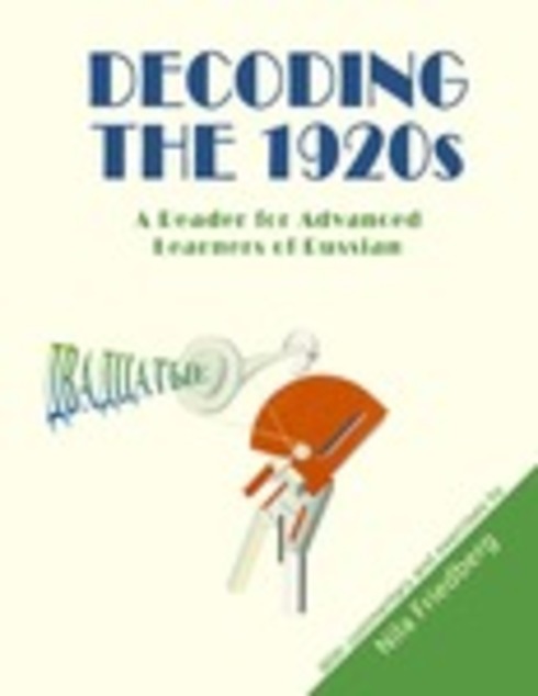 Read more about Decoding the 1920s: A Reader for Advanced Learners of Russian