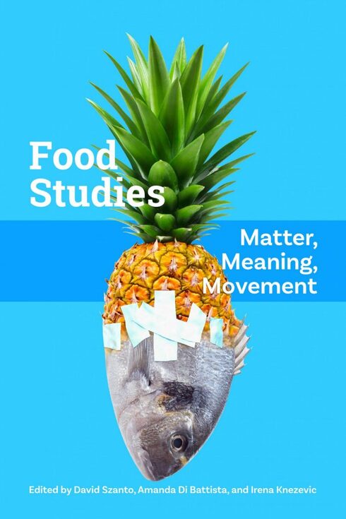 Read more about Food Studies: Matter, Meaning, Movement