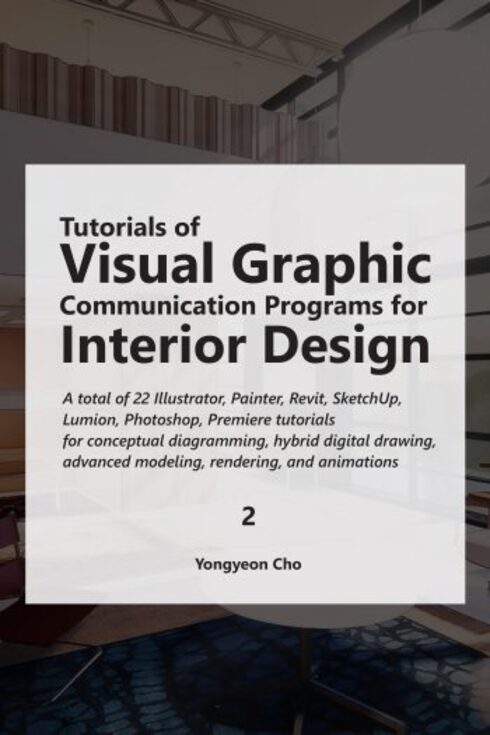 Read more about Tutorials of Visual Graphic Communication Programs for Interior Design, Volume 2