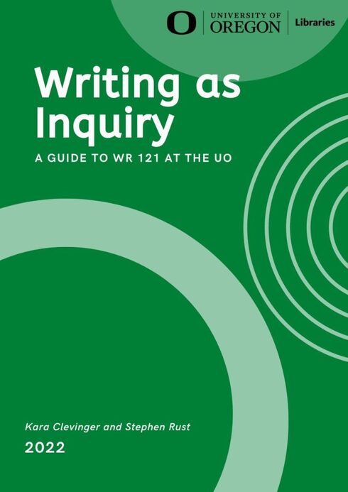 Read more about Writing as Inquiry: A Guide to WR 121 at the University of Oregon
