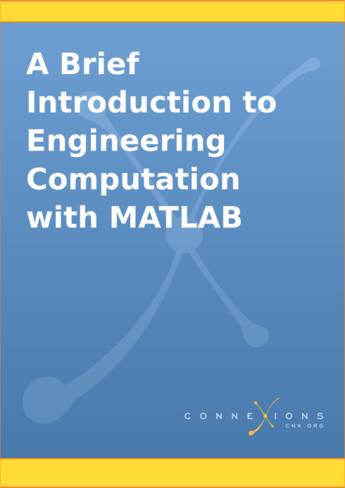 Read more about A Brief Introduction to Engineering Computation with MATLAB