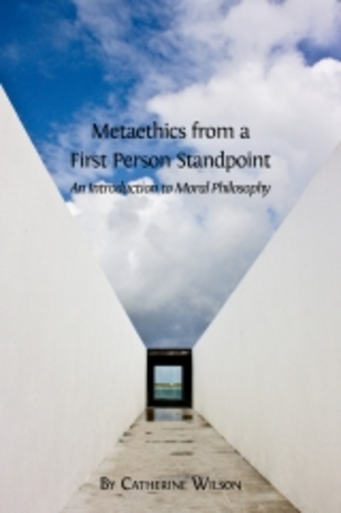Read more about Metaethics from a First Person Standpoint: An Introduction to Moral Philosophy