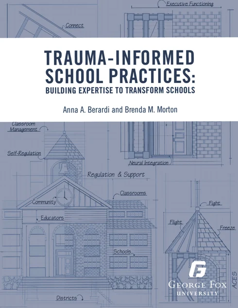 Trauma-Informed School Practices: Building Expertise To Transform Schools cover image Read more about Trauma-Informed School Practices: Building Expertise To Transform Schools