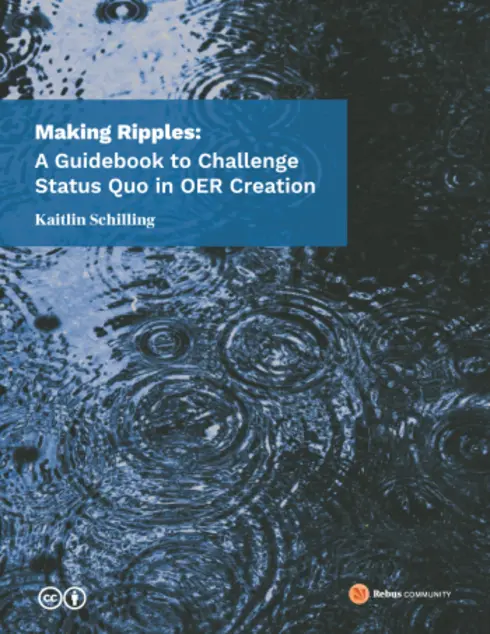 Making Ripples: A Guidebook to Challenge Status Quo in OER Creation cover image Read more about Making Ripples: A Guidebook to Challenge Status Quo in OER Creation