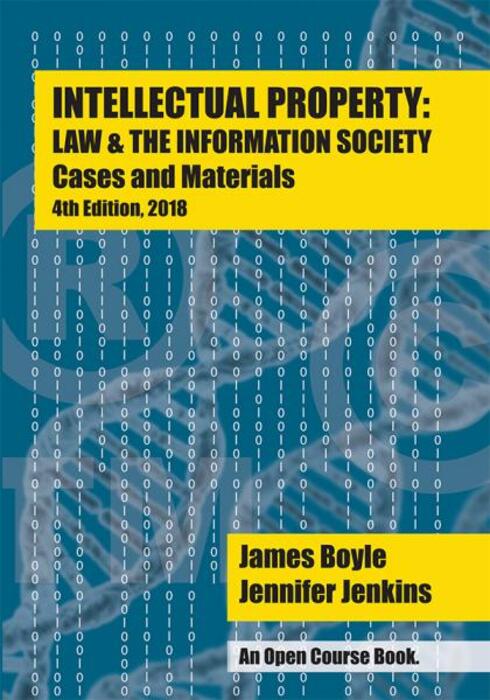 Read more about Intellectual Property: Law & the Information Society—Cases and Materials