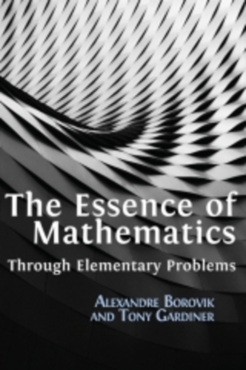 Read more about The Essence of Mathematics Through Elementary Problems